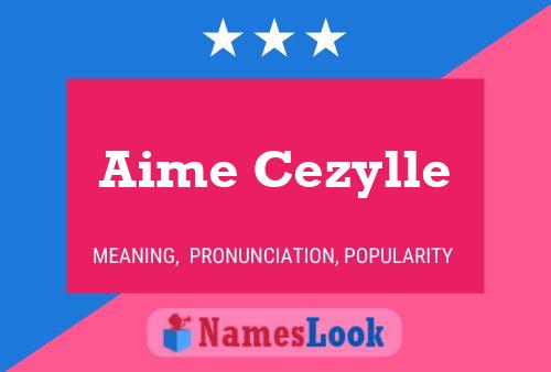 Affiche de nom Aime Cezylle