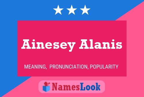 Affiche de nom Ainesey Alanis