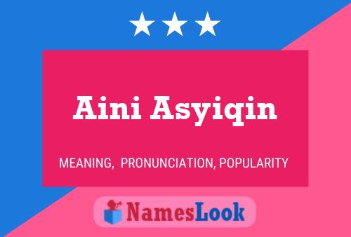 Affiche de nom Aini Asyiqin