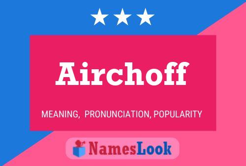 Affiche de nom Airchoff