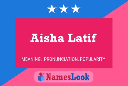 Affiche de nom Aisha Latif