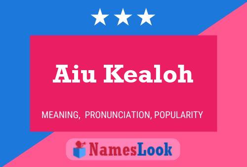 Affiche de nom Aiu Kealoh