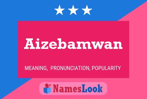 Affiche de nom Aizebamwan