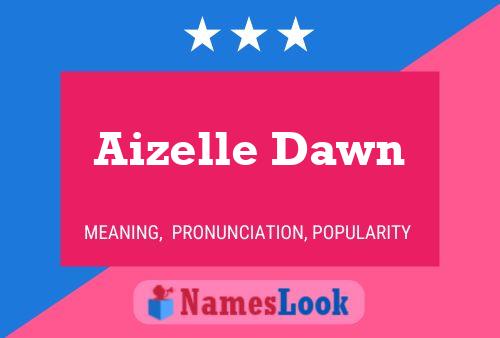 Affiche de nom Aizelle Dawn