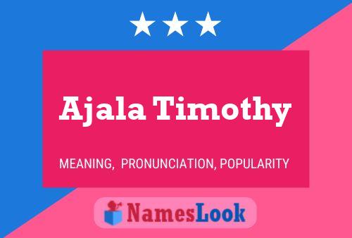 Affiche de nom Ajala Timothy