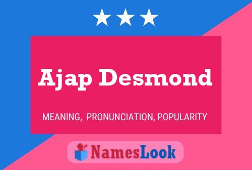 Affiche de nom Ajap Desmond