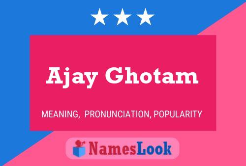 Affiche de nom Ajay Ghotam