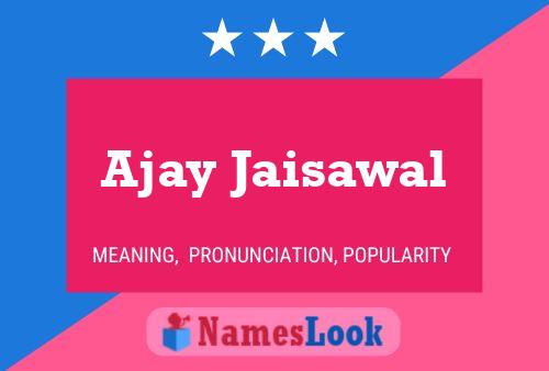 Affiche de nom Ajay Jaisawal