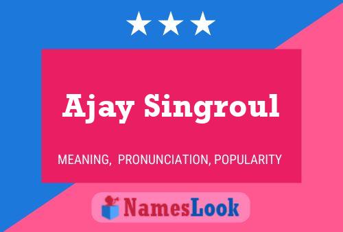 Affiche de nom Ajay Singroul