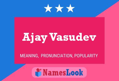 Affiche de nom Ajay Vasudev