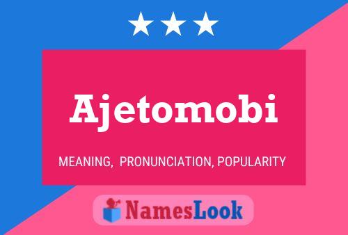 Affiche de nom Ajetomobi