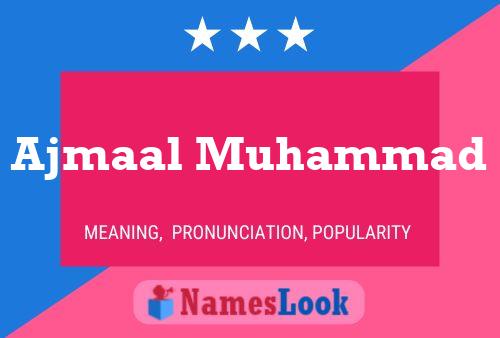 Affiche de nom Ajmaal Muhammad