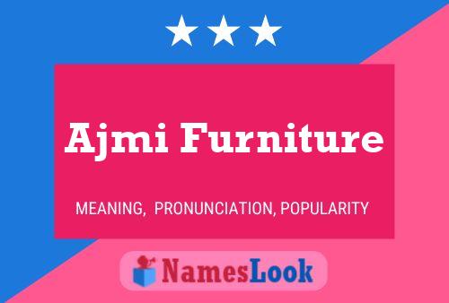 Affiche de nom Ajmi Furniture