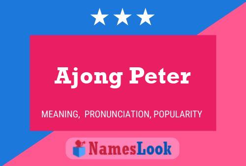 Affiche de nom Ajong Peter