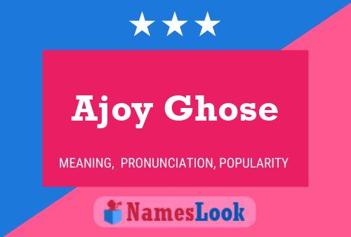 Affiche de nom Ajoy Ghose