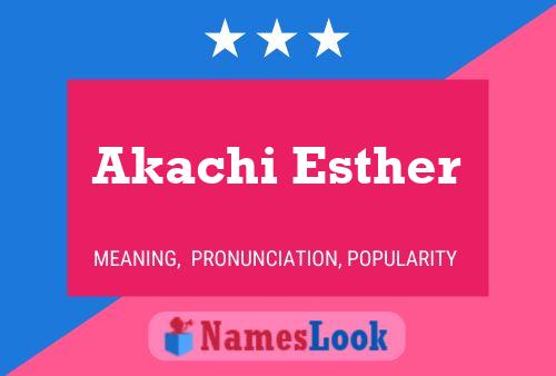 Affiche de nom Akachi Esther