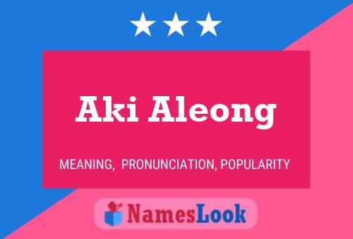 Affiche de nom Aki Aleong