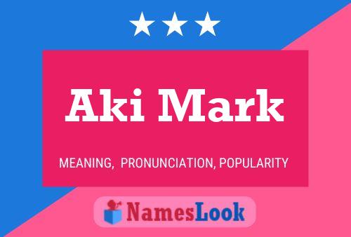 Affiche de nom Aki Mark