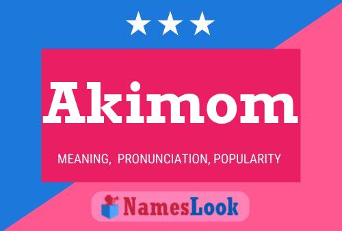 Affiche de nom Akimom