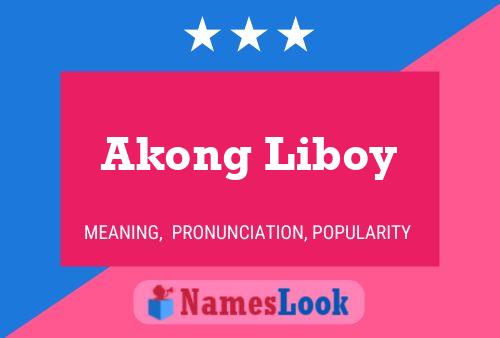 Affiche de nom Akong Liboy