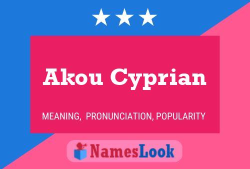 Affiche de nom Akou Cyprian