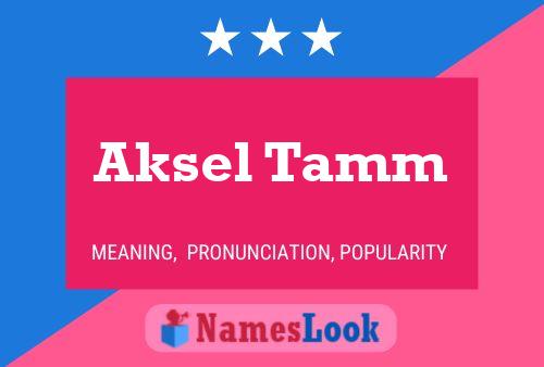 Affiche de nom Aksel Tamm