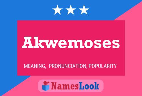 Affiche de nom Akwemoses