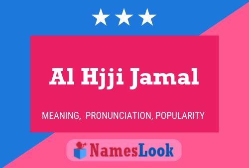 Affiche de nom Al Hjji Jamal