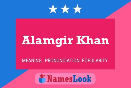 Affiche de nom Alamgir Khan