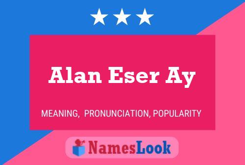 Affiche de nom Alan Eser Ay