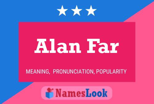 Affiche de nom Alan Far