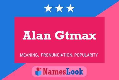 Affiche de nom Alan Gtmax