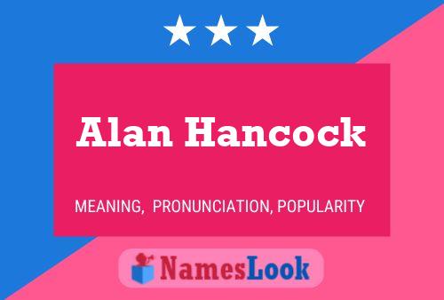 Affiche de nom Alan Hancock