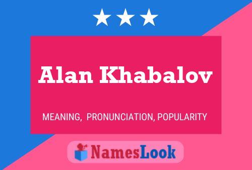 Affiche de nom Alan Khabalov