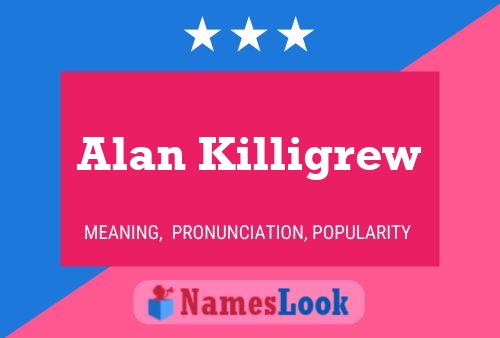 Affiche de nom Alan Killigrew