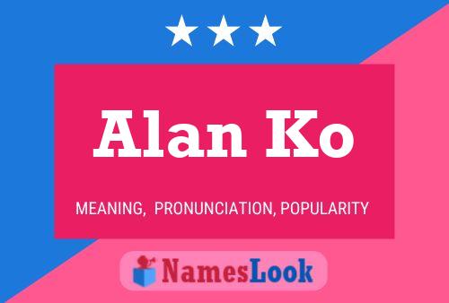 Affiche de nom Alan Ko