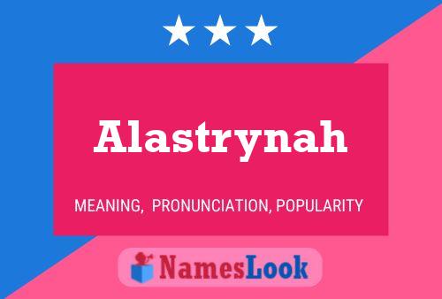 Affiche de nom Alastrynah