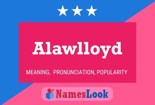 Affiche de nom Alawlloyd