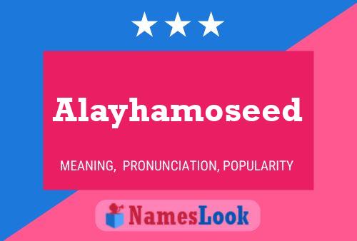 Affiche de nom Alayhamoseed