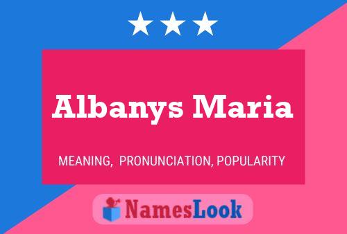 Affiche de nom Albanys Maria