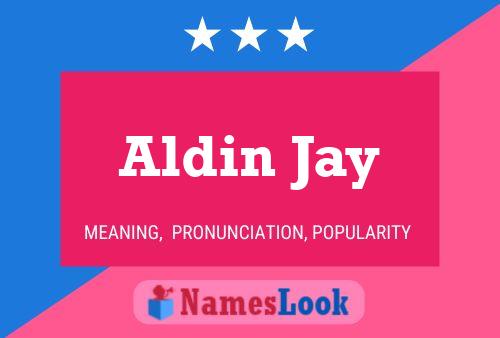 Affiche de nom Aldin Jay