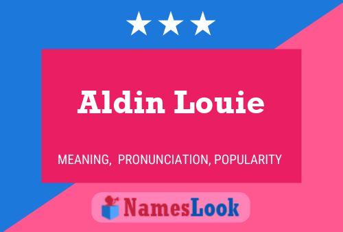 Affiche de nom Aldin Louie