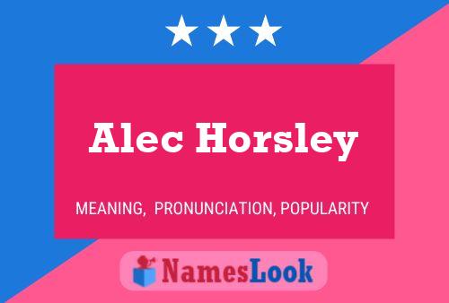 Affiche de nom Alec Horsley