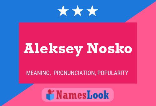 Affiche de nom Aleksey Nosko