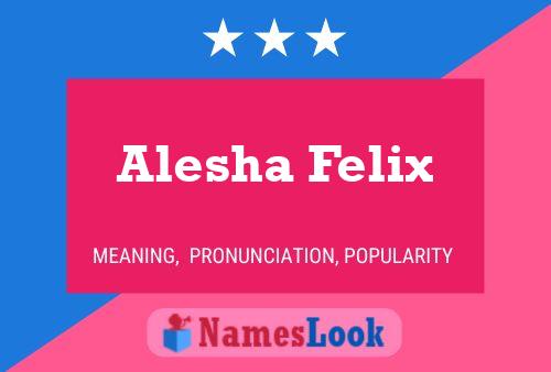 Affiche de nom Alesha Felix