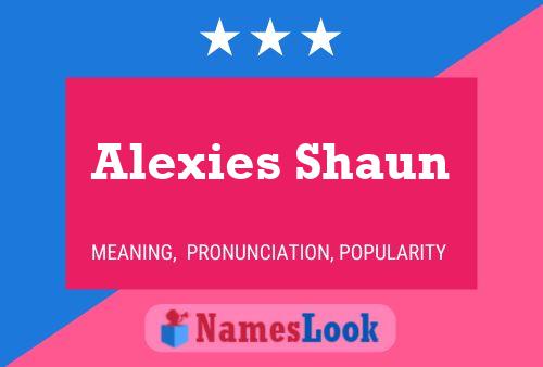 Affiche de nom Alexies Shaun