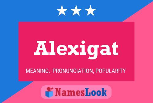 Affiche de nom Alexigat