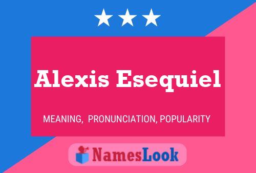 Affiche de nom Alexis Esequiel