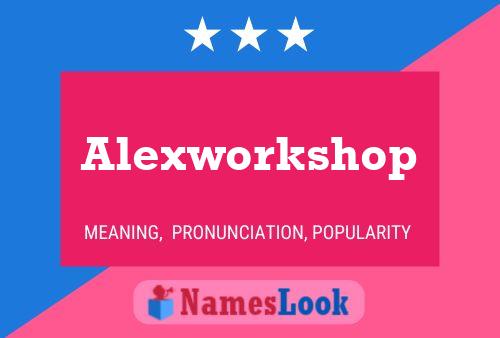 Affiche de nom Alexworkshop