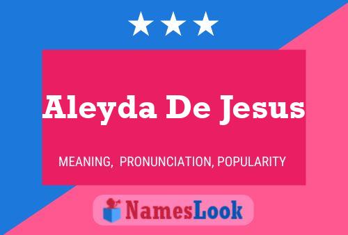 Affiche de nom Aleyda De Jesus